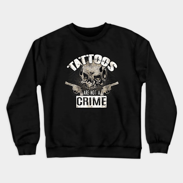 Tattoos are not a crime Crewneck Sweatshirt by Stoney09